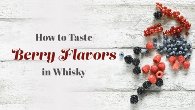 Cách Thưởng Thức Hương Vị Berry Trong Whisky Trong Rượu Whisky