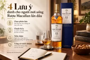 4 Lưu ý dành cho người mới uống Rượu Macallan lần đầu